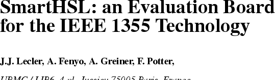 \begin{spacing}
{1}
\vspace*{1.7cm}{\TimesBoldXXIV
 SmartHSL: an Evaluation Boar...
 ...{\TimesItalicXII
 UPMC / LIP6, 4 pl. Jussieu 75005 Paris, France.
}\end{spacing}