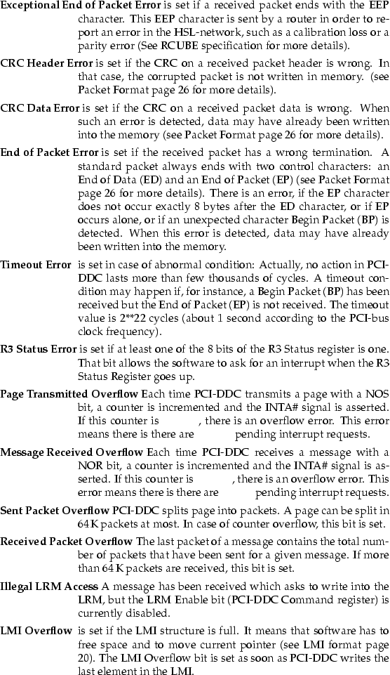 \begin{mydescription}
\item[Exceptional End of Packet Error]
 is set if a receiv...
 ...s set as soon as PCI-DDC writes the last element
 in the LMI.\end{mydescription}