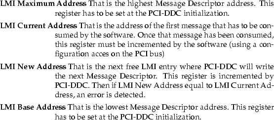 \begin{mydescription}
\item[LMI Maximum Address]
 That is the highest Message De...
 ....
 This register has to be set at the PCI-DDC initialization.\end{mydescription}