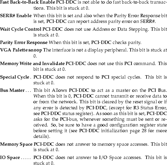 \begin{mydescription}
\item[Fast Back-to-Back Enable]
 PCI-DDC is not able to do...
 ...es not answer to I/O Space accesses.
 This bit is stuck at 0.\end{mydescription}